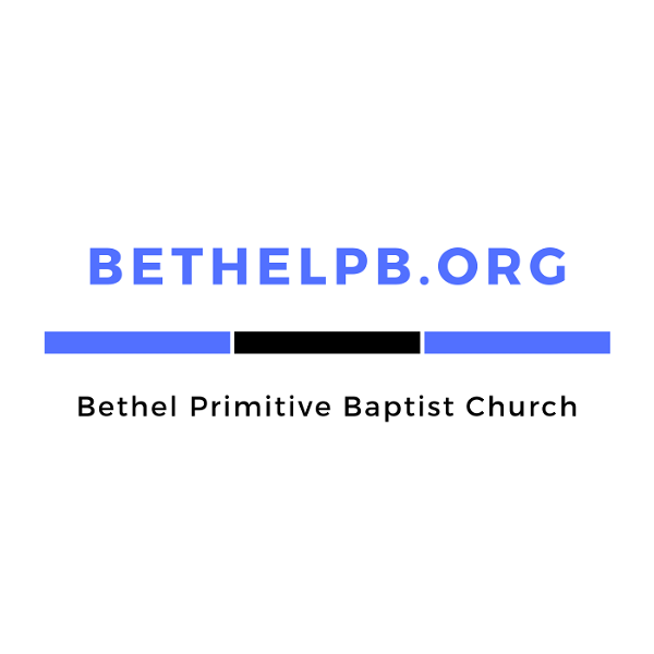 Artwork for The Bethel Primitive Baptist Church Podcast