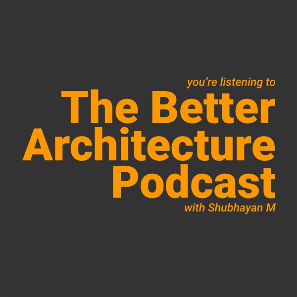 Artwork for The Better Architecture Podcast