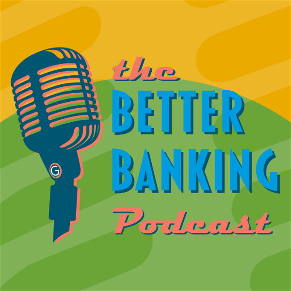 Artwork for The Better Banking Podcast