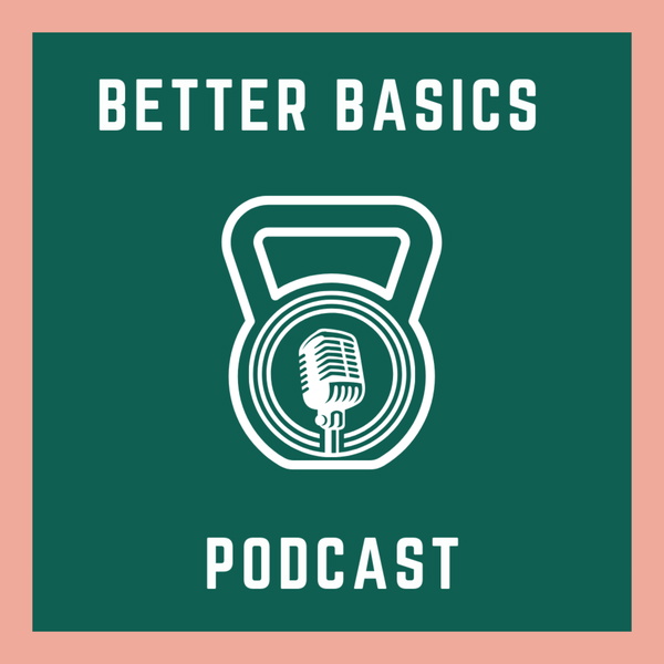 Artwork for The Better Basics Podcast