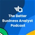 The Better Business Analyst Podcast