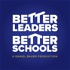 The Better Leaders Better Schools Podcast with Daniel Bauer