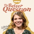 The Better Question with Kaitlyn Schiess