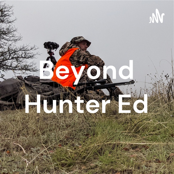 Artwork for The Beyond Hunter Ed Podcast