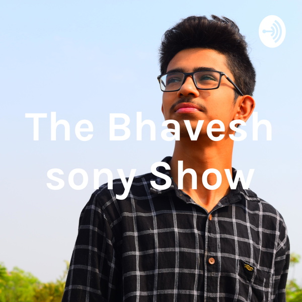 Artwork for The Bhavesh sony Show