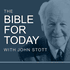 The Bible for Today with John Stott