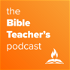 The Bible Teacher's Podcast