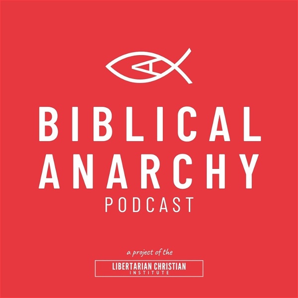 Artwork for The Biblical Anarchy Podcast