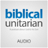 The Biblical Unitarian Podcast