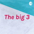 The big 3
