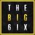 THE BIG 6IX