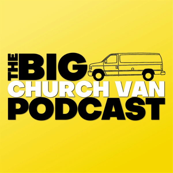 Artwork for The Big Church Van Podcast