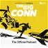 The Big Conn: The Official Podcast