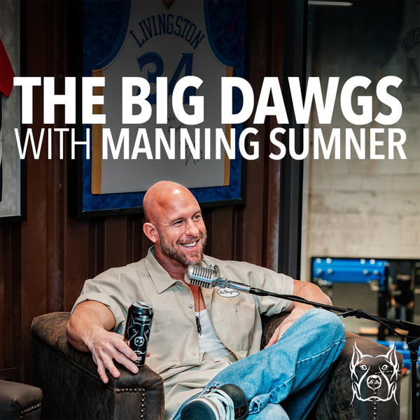 Artwork for The Big Dawgs: with Manning Sumner
