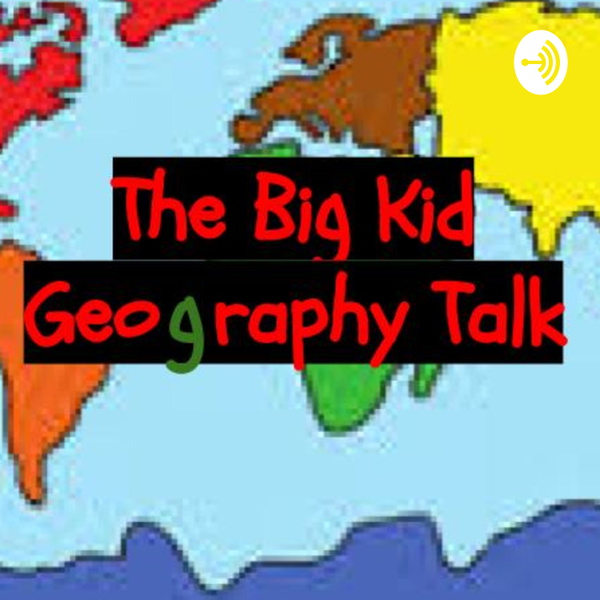 Artwork for The Big Kid Geography Talk
