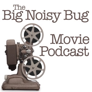 Artwork for The Big Noisy Bug Movie Podcast