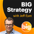 The BIG Strategy Podcast