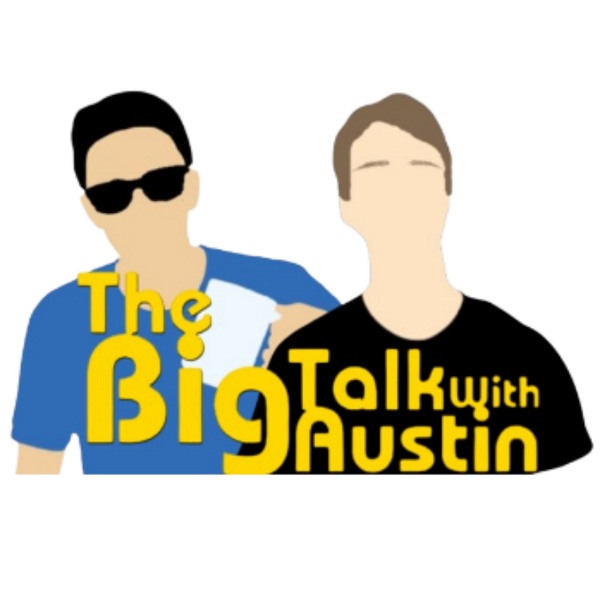 Artwork for The Big Talk With Austin