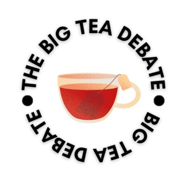 Artwork for The Big Tea Debate