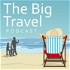 The Big Travel Podcast