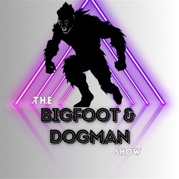 Artwork for The Bigfoot & Dogman Show