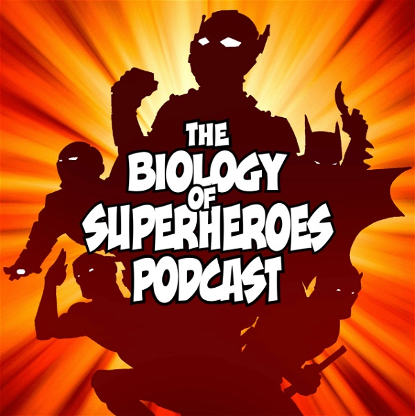 Artwork for The Biology of Superheroes Podcast