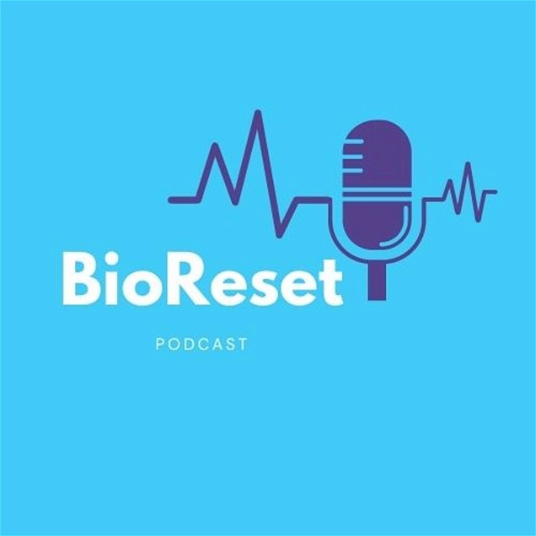 Artwork for The BioReset™ Podcast