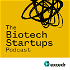 The Biotech Startups Podcast