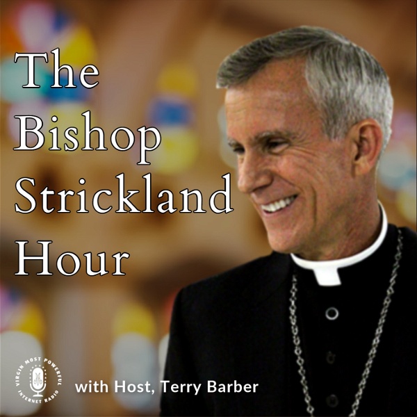 Artwork for The Bishop Strickland Hour – Virgin Most Powerful Radio