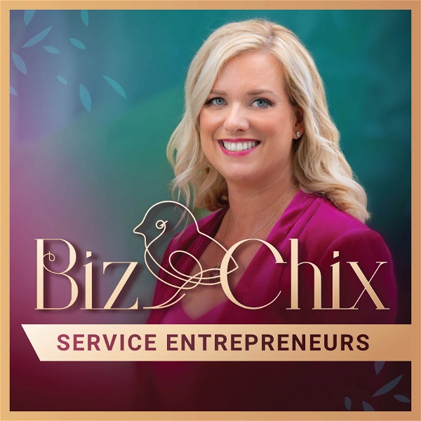 Artwork for The BizChix Podcast:  Female Entrepreneurs