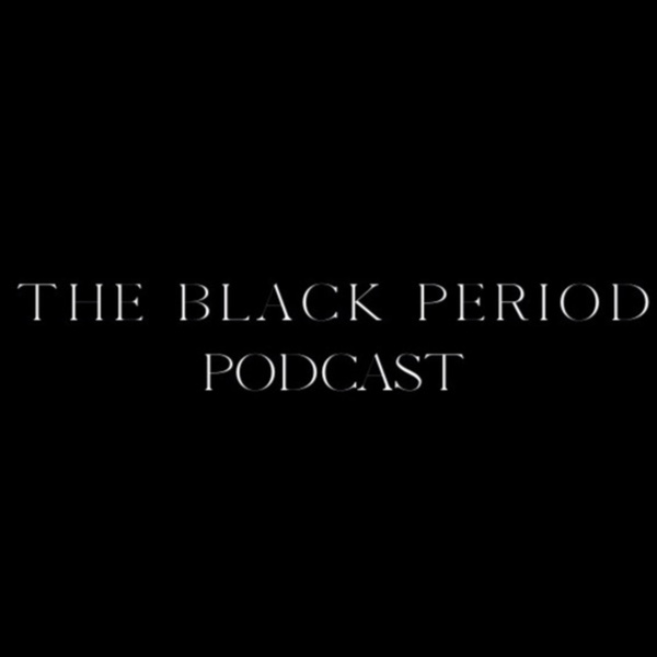 Artwork for The Black Period Podcast