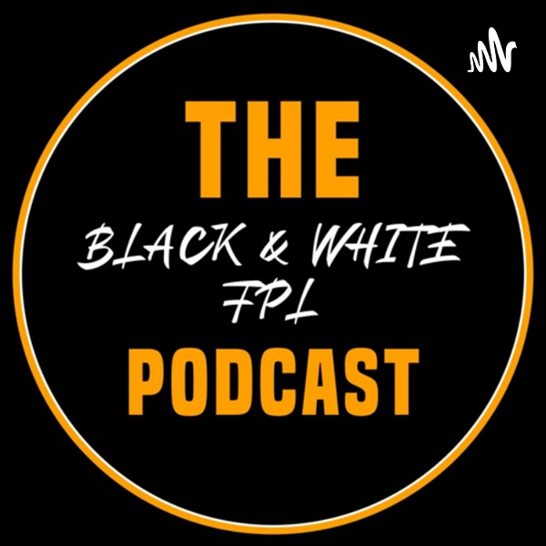 Artwork for The Black & White FPL Podcast