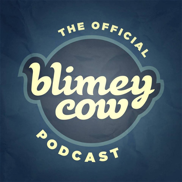 Artwork for The Blimey Cow Podcast