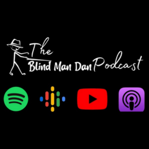 Artwork for The Blind Man Dan Podcast