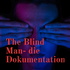 The Blind Man- die Dokumentation
