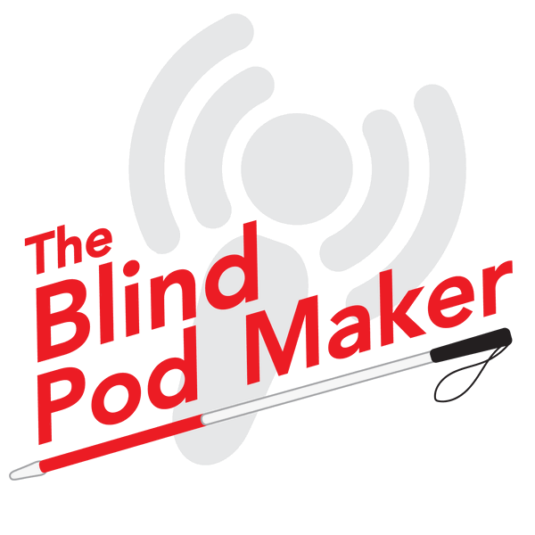 Artwork for The Blind Podmaker