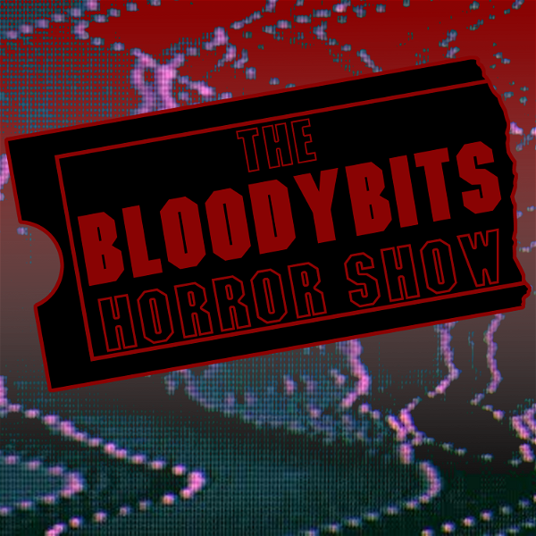 Artwork for The Bloodybits Horror Show