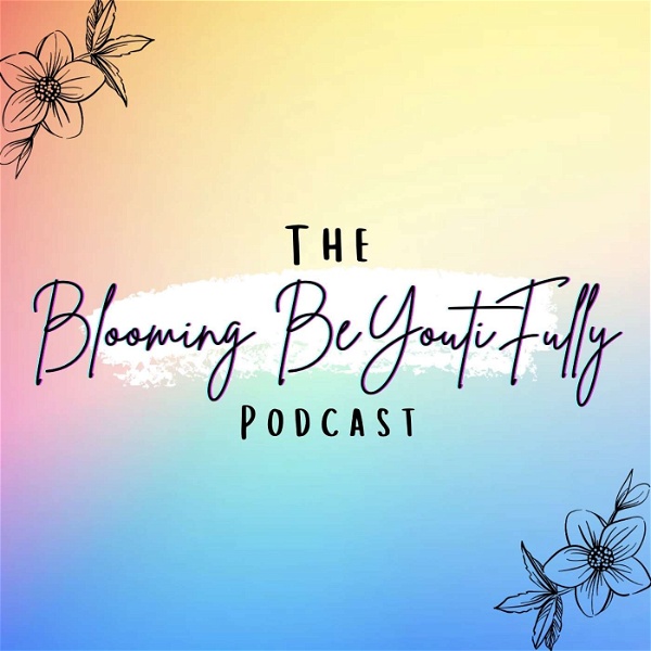 Artwork for The Blooming BeYoutiFully Podcast