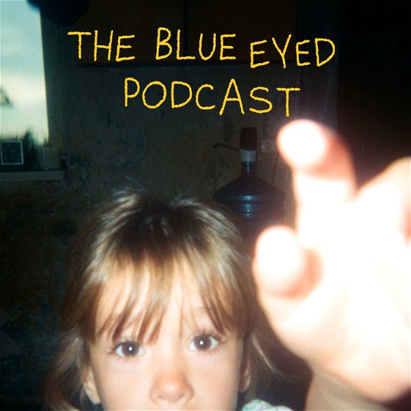 Artwork for The Blue Eyed Podcast