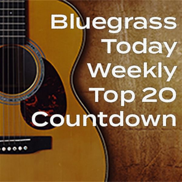 Artwork for The Bluegrass Today Weekly Top 20 Countdown