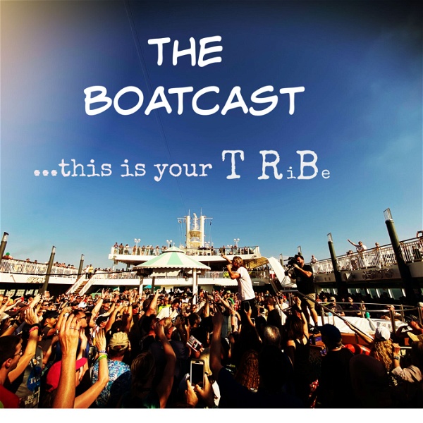 Artwork for The BoatCast...  this is your TRiBe