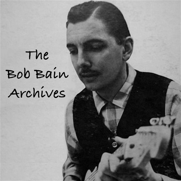 Artwork for The Bob Bain Archives