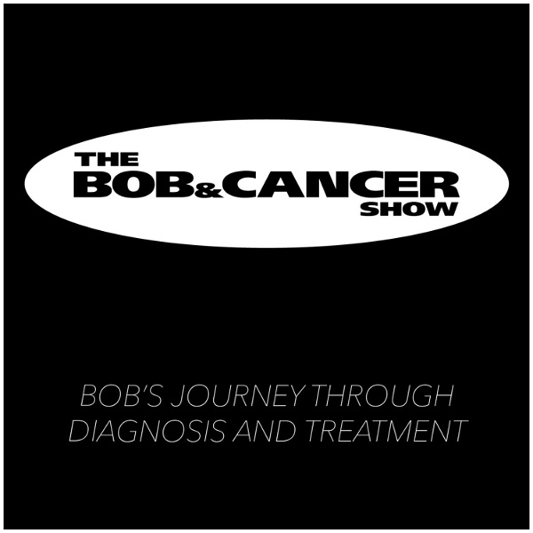 Artwork for The Bob & Cancer Show