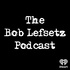 The Bob Lefsetz Podcast