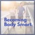 Becoming Body Smart