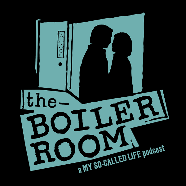 Artwork for The Boiler Room: A My So-Called Life Podcast