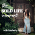The Bold Life Movement with Kimberly Rich