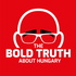 The Bold Truth About Hungary