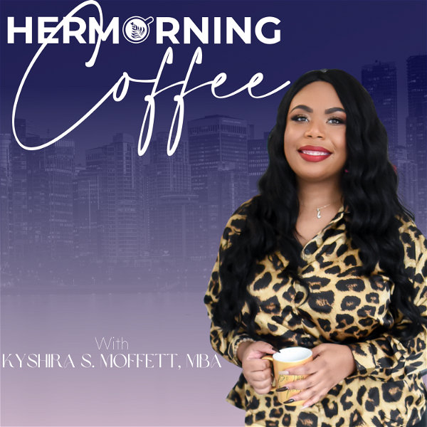 Artwork for Her Morning Coffee: Mindset, Marketing & Coaching Mastery