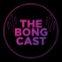 The Bong Cast